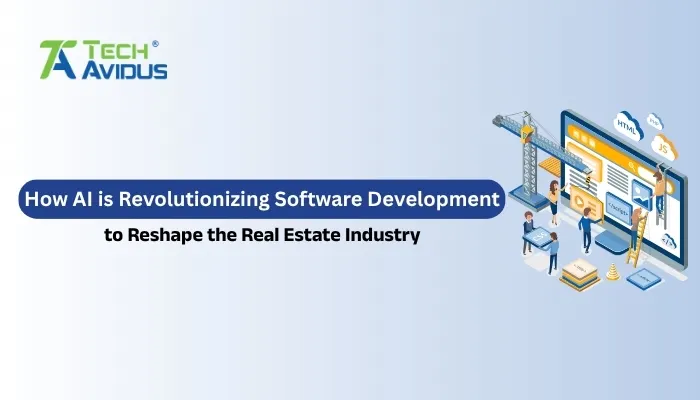 How AI is Revolutionizing Software Development to Reshape the Real Estate Industry